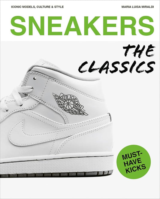 Sneakers: The Classics Book