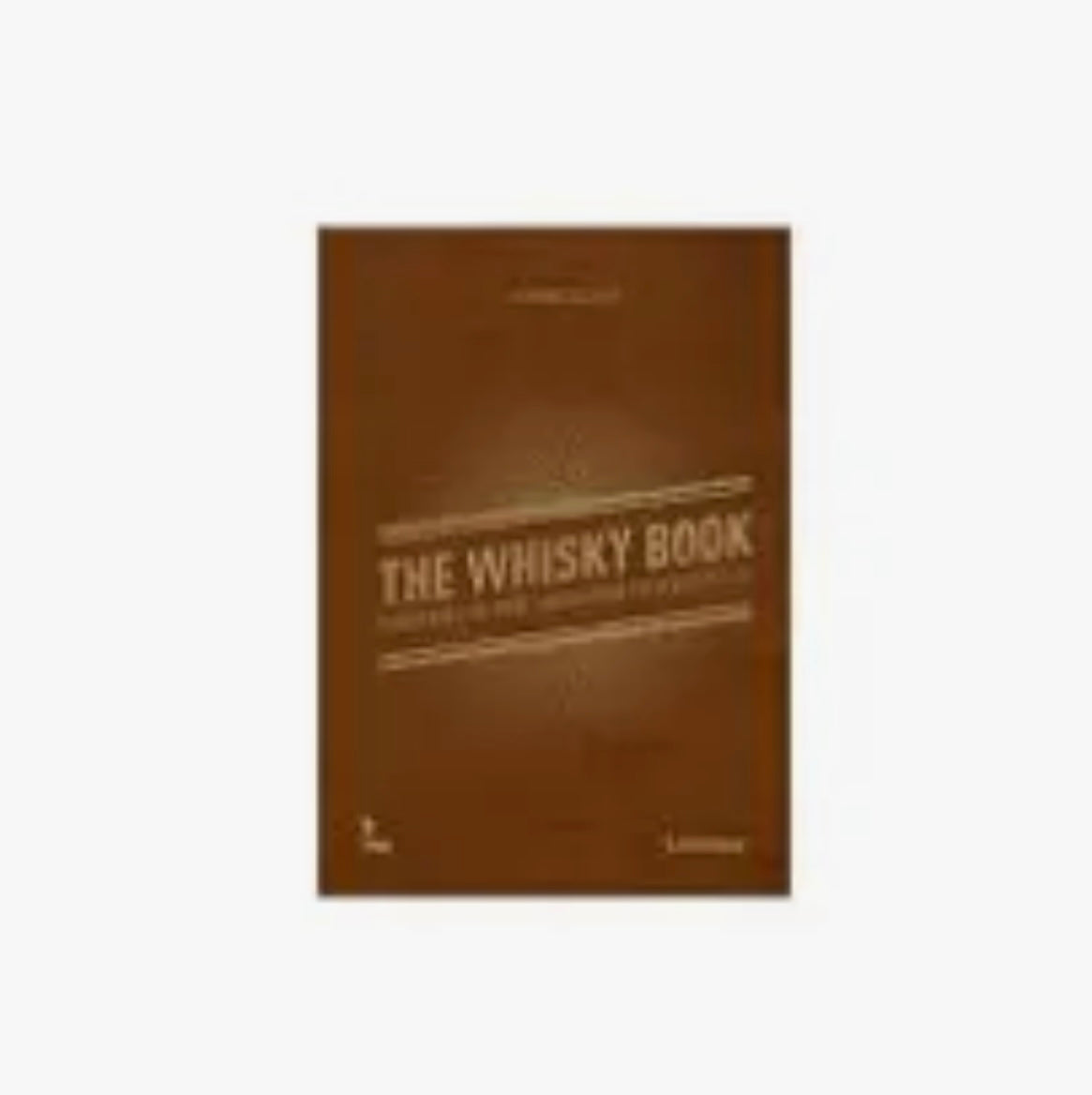 The Whisky Book-Everything You Didn’t Know about the water of Life